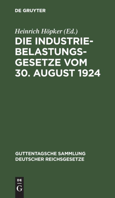 Cover for Heinrich Hpker · Die Industriebelastungsgesetze Vom 30. August 1924 (N/A) (1925)