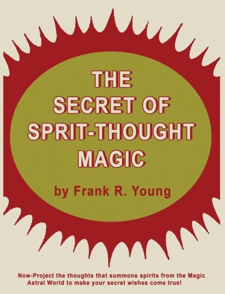 Cover for Frank Rudolph Young · The Secret of Spirit-Thought Magic (Paperback Book) (1971)