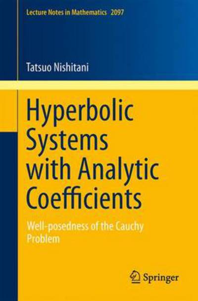 Cover for Tatsuo Nishitani · Hyperbolic Systems with Analytic Coefficients: Well-posedness of the Cauchy Problem - Lecture Notes in Mathematics (Paperback Book) [2014 edition] (2013)