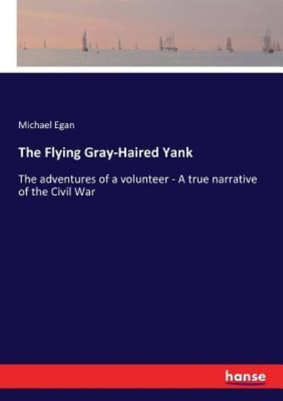 Cover for Michael Egan · The Flying Gray-Haired Yank (Taschenbuch) (2017)