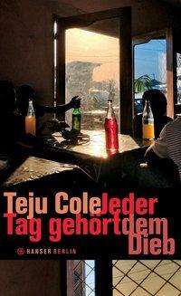 Jeder Tag gehört dem Dieb - Cole - Books -  - 9783446247727 - 