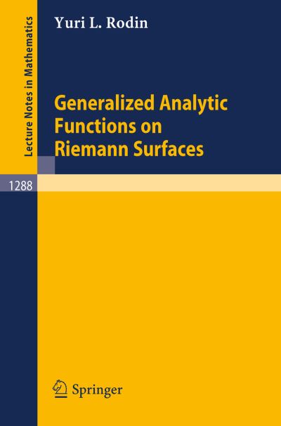 Cover for Yuri L. Rodin · Generalized Analytic Functions on Riemann Surfaces - Lecture Notes in Mathematics (Paperback Book) (1987)