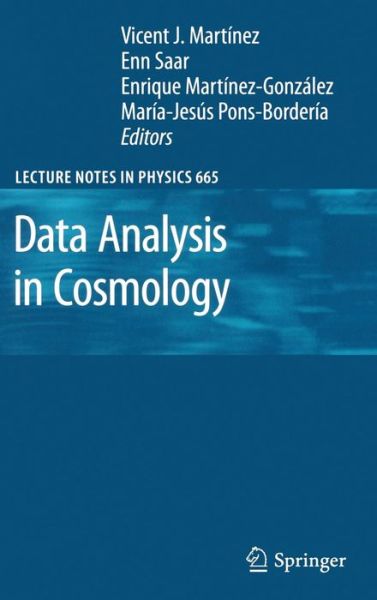 Cover for V J Martinez · Data Analysis in Cosmology - Lecture Notes in Physics (Hardcover Book) [1st Corrected ed. 2009, Corr. 2nd printing 2009 edition] (2008)