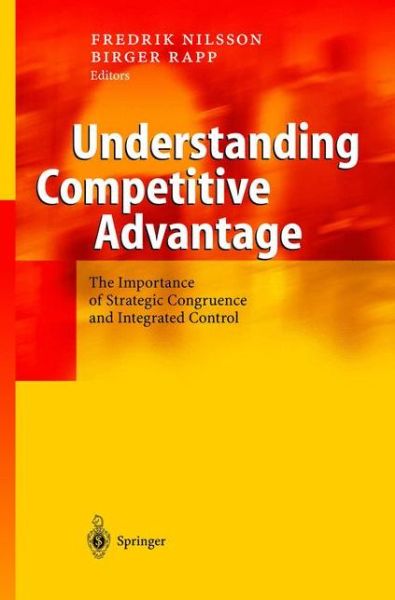 Cover for Fredrik Nilsson · Understanding Competitive Advantage: The Importance of Strategic Congruence and Integrated Control (Hardcover Book) [2005 edition] (2004)