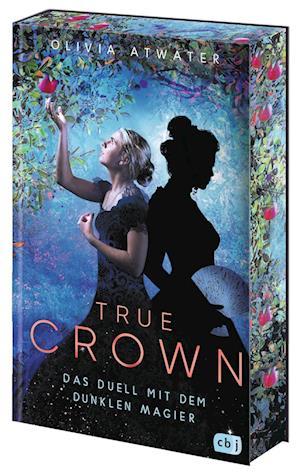 Cover for Olivia Atwater · True Crown - Das Duell Mit Dem Dunklen Magier (Book)