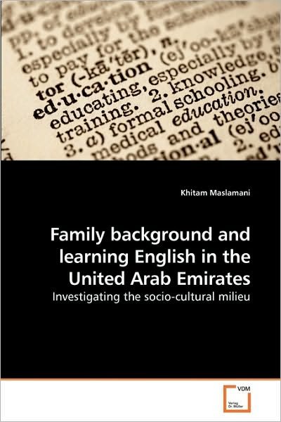 Cover for Khitam Maslamani · Family Background and Learning English in the United Arab Emirates: Investigating the Socio-cultural Milieu (Paperback Book) (2010)