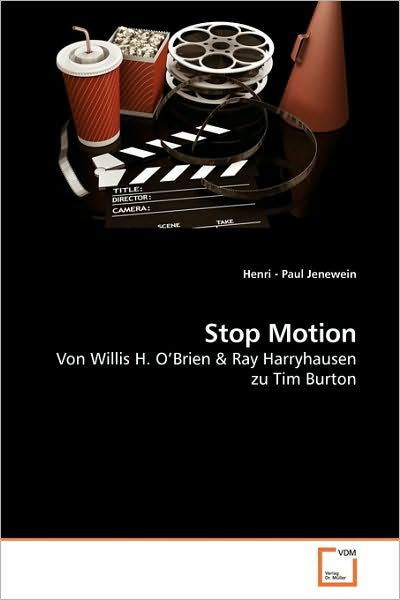 Cover for Henri - Paul Jenewein · Stop Motion: Von Willis H. O?brien Und Ray Harryhausen Zu Tim Burton (Paperback Bog) (2009)