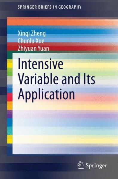 Cover for Xinqi Zheng · Intensive Variable and Its Application - SpringerBriefs in Geography (Paperback Book) [2014 edition] (2014)