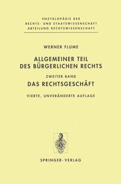 Cover for Werner Flume · Allgemeiner Teil des Burgerlichen Rechts: Zweiter Band: Das Rechtsgeschaft - Enzyklopadie der Rechts- und Staatswissenschaft (Paperback Book) (2012)
