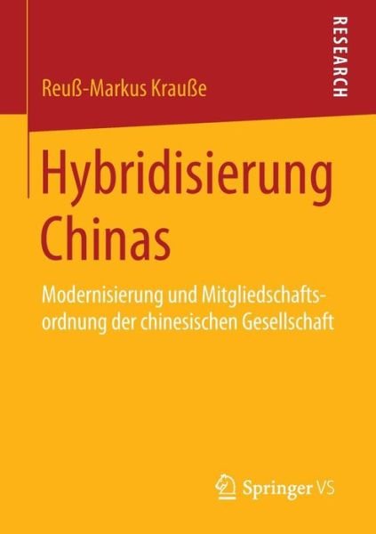 Cover for Reuss-markus Krausse · Hybridisierung Chinas: Modernisierung Und Mitgliedschaftsordnung Der Chinesischen Gesellschaft (Paperback Bog) (2015)