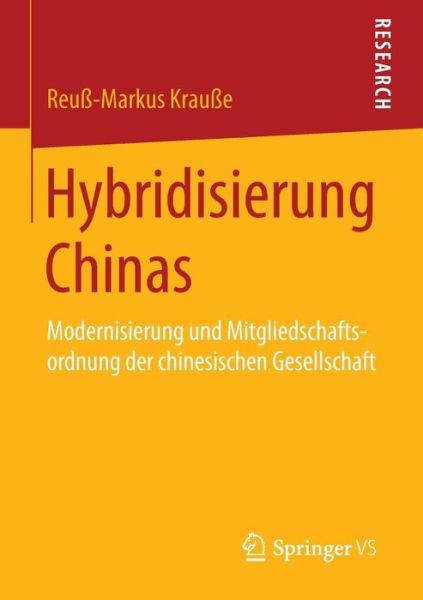 Cover for Reuss-markus Krausse · Hybridisierung Chinas: Modernisierung Und Mitgliedschaftsordnung Der Chinesischen Gesellschaft (Paperback Book) (2015)