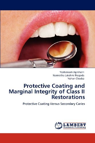 Cover for Yohan Chacko · Protective Coating and Marginal Integrity of Class II Restorations: Protective Coating Versus Secondary Caries (Paperback Bog) (2012)