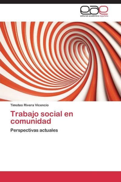 Cover for Timoteo Rivera Vicencio · Trabajo Social en Comunidad: Perspectivas Actuales (Paperback Book) [Spanish edition] (2014)