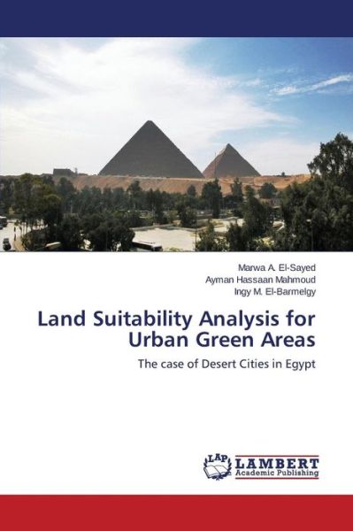 Cover for El-sayed Marwa a · Land Suitability Analysis for Urban Green Areas (Pocketbok) (2015)