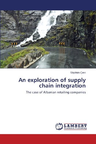 Cover for Shpëtim Çerri · An Exploration of Supply Chain Integration: the Case of Albanian Retailing Companies (Pocketbok) (2013)