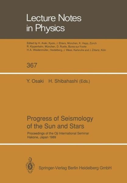 Cover for Yoji Osaki · Progress of Seismology of the Sun and Stars: Proceedings of the Oji International Seminar Held at Hakone, Japan, 11-14 December 1989 - Lecture Notes in Physics (Paperback Bog) [Softcover reprint of the original 1st ed. 1990 edition] (2014)