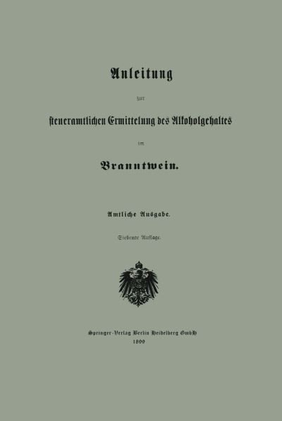 Cover for Amtliche Ausgabe · Anleitung Zur Steueramtlichen Ermittelung Des Alkoholgehaltes Im Branntwein (Pocketbok) [7th 7. Aufl. 1899 edition] (1901)