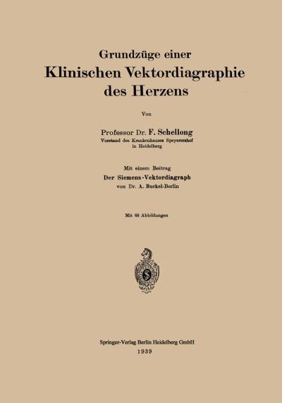 Cover for F Schellong · Grundzuge Einer Klinischen Vektordiagraphie Des Herzens (Paperback Bog) [1939 edition] (1939)