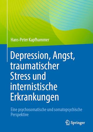 Cover for Hans-Peter Kapfhammer · Depression, Angst, Traumatischer Stress und Internistische Erkrankungen (Book) (2023)