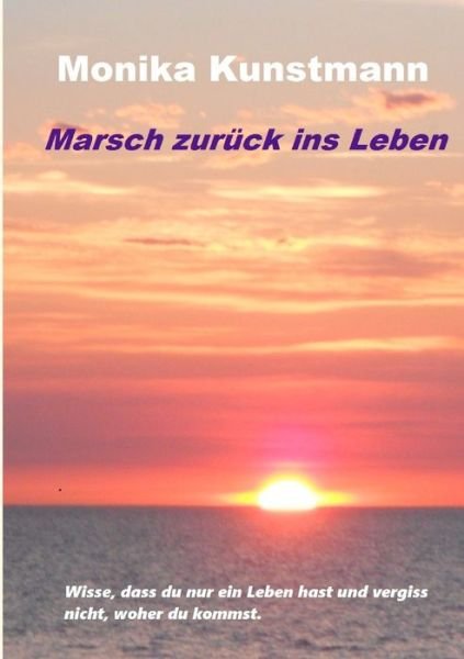 Cover for Kunstmann · Marsch, zurück ins Leben (Bog) (2017)
