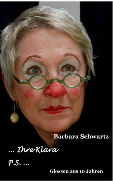 Cover for Barbara Schwartz · ... Ihre Klara P.s. ... (Paperback Book) [German edition] (2014)