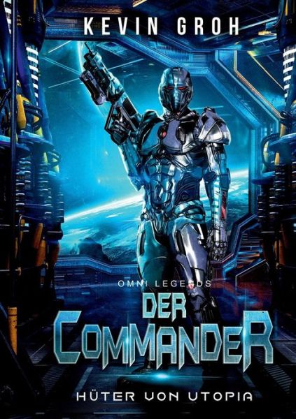 Cover for Kevin Groh · Omni Legends - Der Commander: Huter von Utopia (Paperback Book) (2019)
