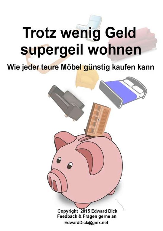 Cover for Dick · Trotz wenig Geld supergeil wohnen (Buch)