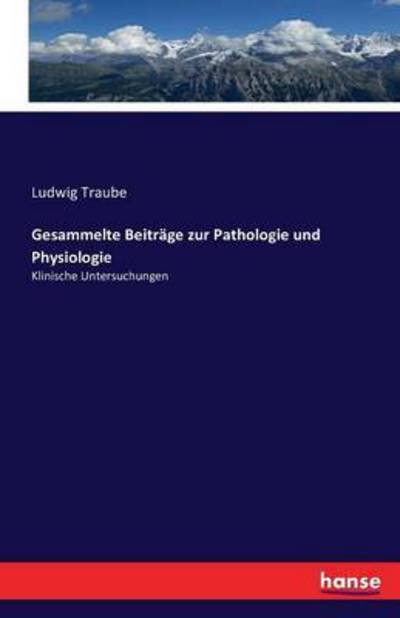 Cover for Traube · Gesammelte Beiträge zur Patholog (Bog) (2016)