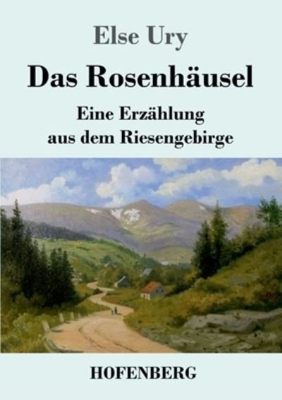 Cover for Else Ury · Das Rosenhausel (Paperback Book) (2021)