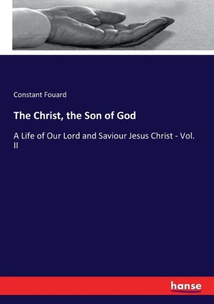 Cover for Fouard · The Christ, the Son of God (Bog) (2017)
