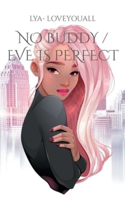 Cover for Lya LoveYouAll · No Buddy / Eve is perfect (Taschenbuch) (2022)