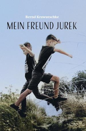 Cover for Bernd Krawutschke · Mein Freund Jurek (Book) (2024)
