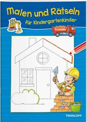 Malen und Rätseln für Kindergartenkinder. Baustelle - Stefan Lohr - Livros - Tessloff Verlag - 9783788644727 - 1 de julho de 2021