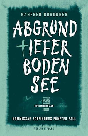 Cover for Manfred Braunger · Abgrundtiefer Bodensee (Book) (2022)