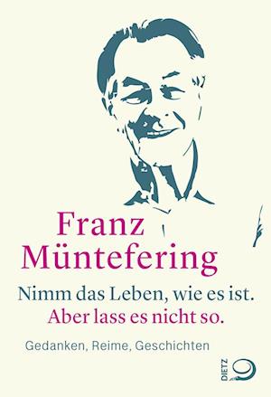 Cover for Franz Müntefering · Nimm das Leben, wie es ist. Aber lass es nicht so. (Book) (2024)