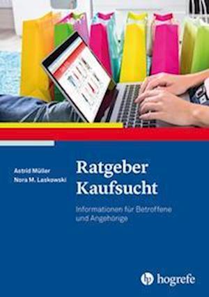 Ratgeber Kaufsucht - Astrid Müller - Książki - Hogrefe Verlag GmbH + Co. - 9783801730727 - 1 maja 2022