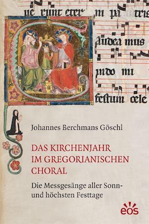 Cover for Johannes Berchmans Göschl · Das Kirchenjahr im gregorianischen Choral (Hardcover Book) (2021)