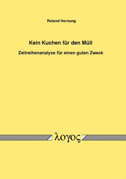 Cover for Roland Hornung · Kein Kuchen F|r den M|ll - Zeitreihenanalyse F|r Einen Guten Zweck (Paperback Book) [German edition] (2011)