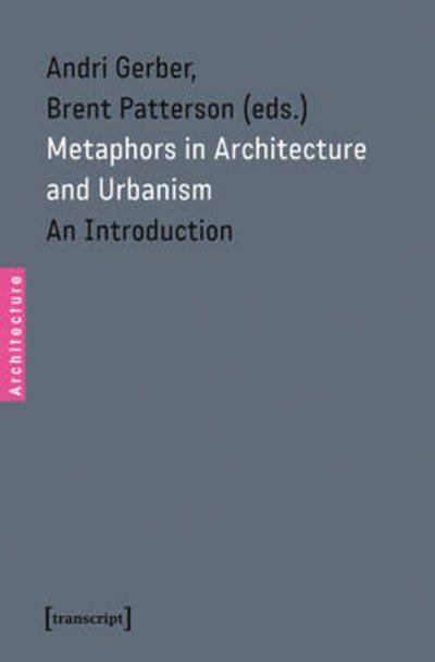 Cover for Metaphors in Architecture and Urbanism: An Introduction - Architecture in Practice (Paperback Book) (2013)