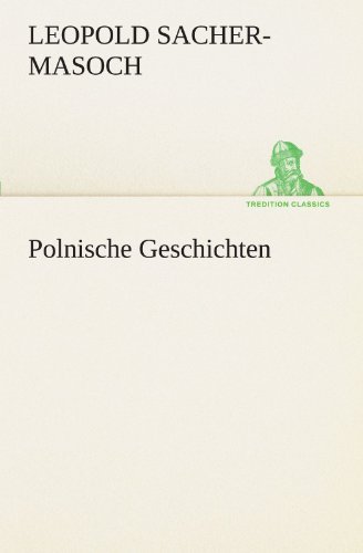Cover for Leopold Sacher-masoch · Polnische Geschichten (Tredition Classics) (German Edition) (Paperback Book) [German edition] (2012)