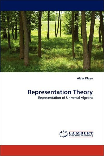 Cover for Aleks Kleyn · Representation Theory: Representation of Universal Algebra (Paperback Book) (2011)