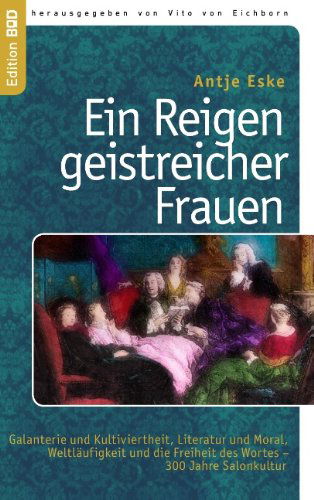 Cover for Antje Eske · Ein Reigen Geistreicher Frauen (Paperback Book) [German edition] (2012)