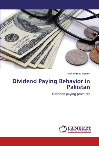 Cover for Muhammad Azeem · Dividend Paying Behavior in Pakistan: Dividend Paying Practices (Paperback Book) (2011)