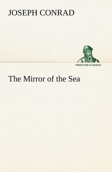 Cover for Joseph Conrad · The Mirror of the Sea (Tredition Classics) (Paperback Book) (2012)