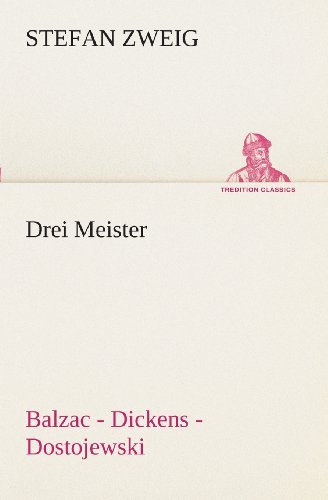 Cover for Stefan Zweig · Drei Meister: Balzac - Dickens - Dostojewski (Tredition Classics) (German Edition) (Paperback Bog) [German edition] (2013)