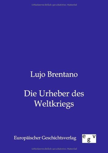 Cover for Lujo Brentano · Die Urheber Des Weltkriegs (Paperback Book) [German edition] (2012)
