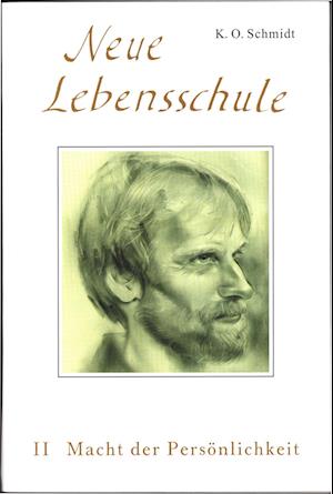 Cover for K. O. Schmidt · Neue Lebensschule II. Macht der Persönlichkeit (Paperback Book)