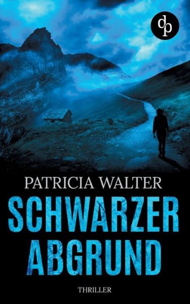 Cover for Patricia Walter · Schwarzer Abgrund (Thriller) (Paperback Book) (2018)