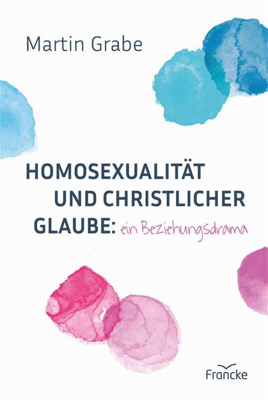Homosexualität und christlicher G - Grabe - Boeken -  - 9783963621727 - 