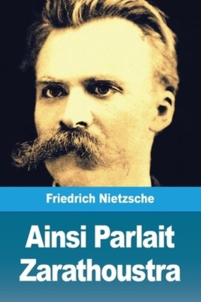 Cover for Friedrich Wilhelm Nietzsche · Ainsi Parlait Zarathoustra (Paperback Bog) (2020)
